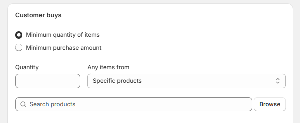 Under the “Customer Buys” section, choose either a minimum quantity or a minimum purchase amount.