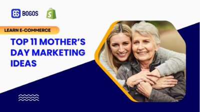 11 Top Mother’s Day Marketing Ideas for E-commerce in 2025