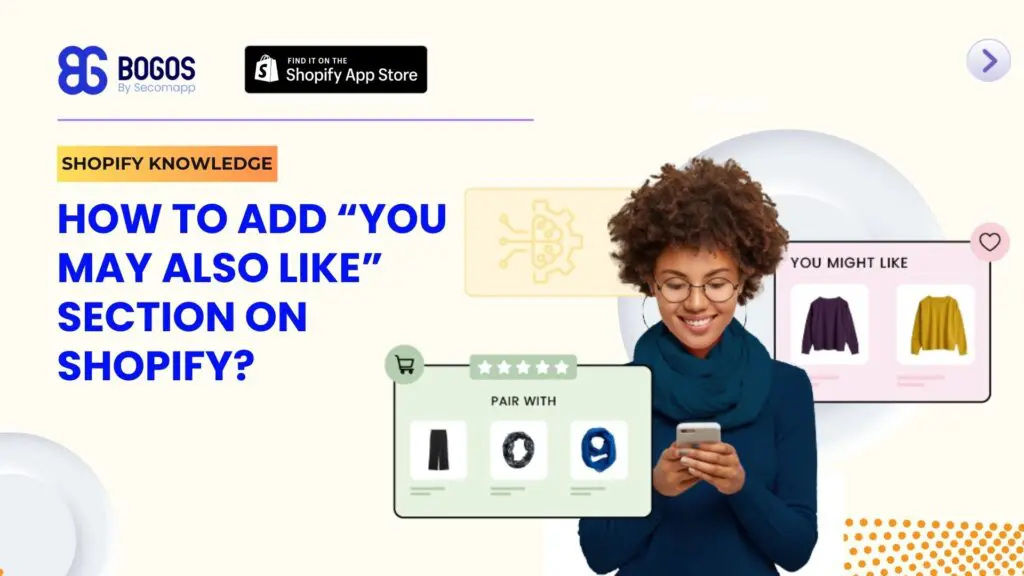 How to Add “You May Also Like” Section on Shopify? (With no App)