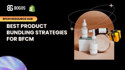 Best Product Bundling Strategies for BFCM & How to Set Them Up
