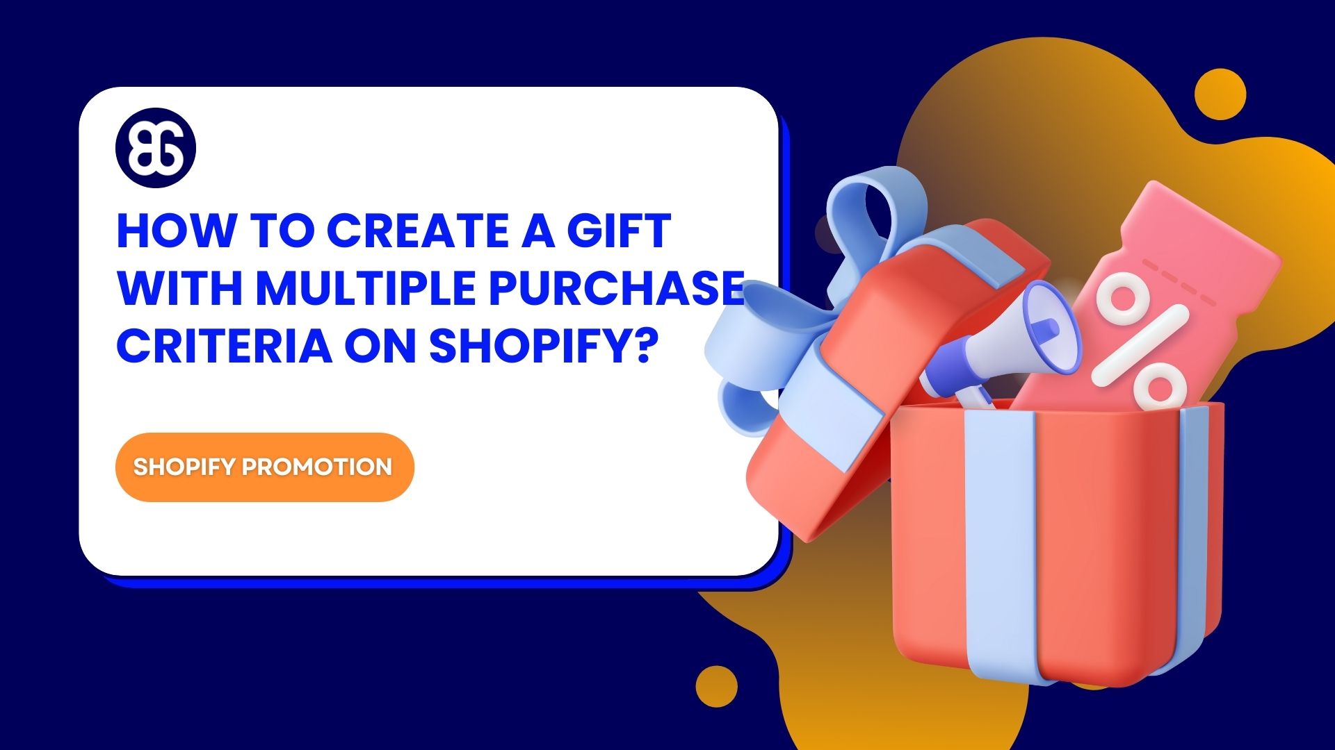 How to Add Shopify Free Gift With Mutiple Purchase Criteria?