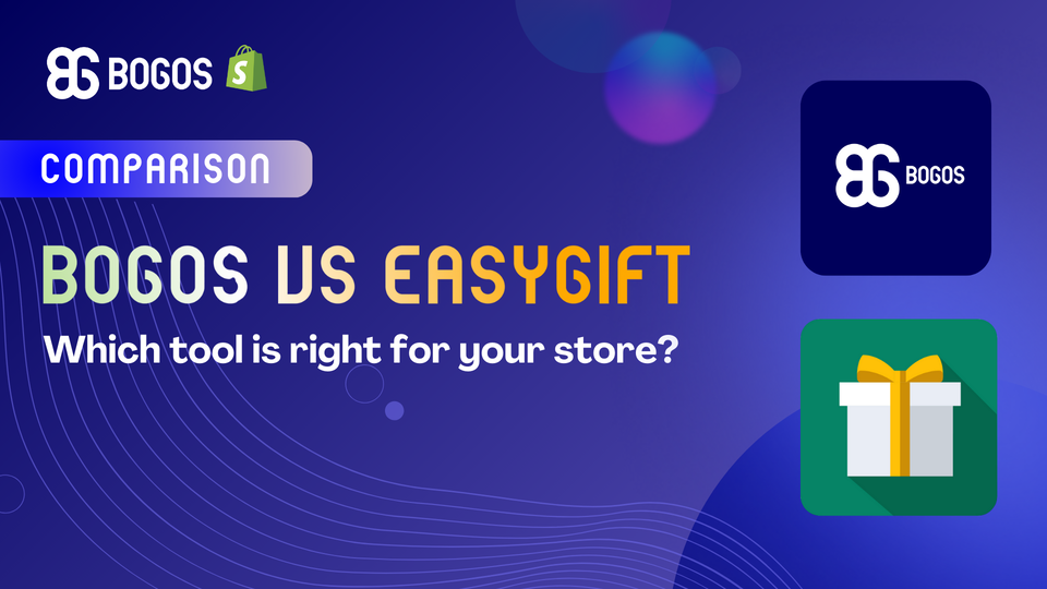 BOGOS And EasyGift: Which Shopify Promotion App Wins For Your Business?