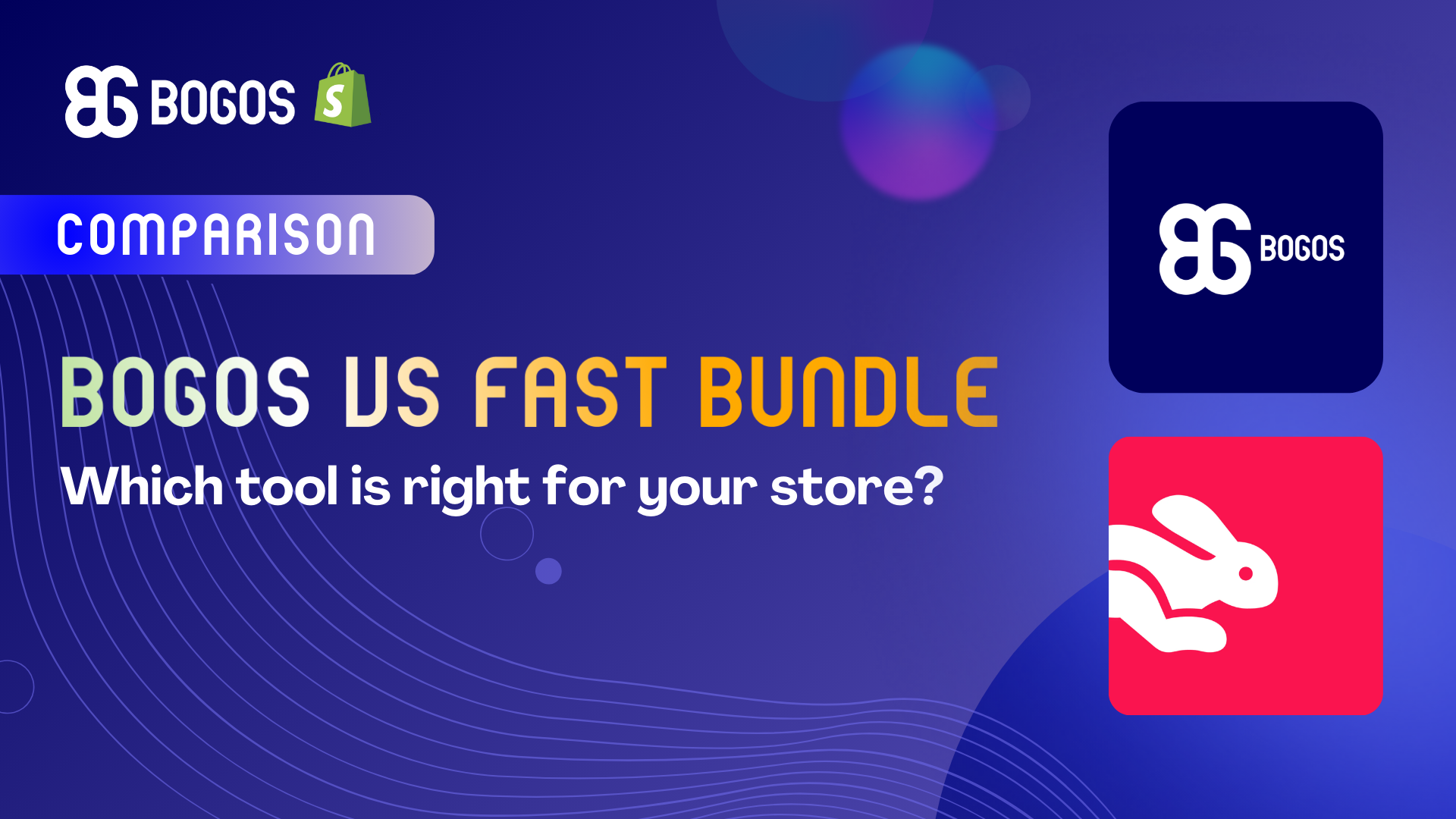 BOGOS And Fast Bundle: Which Is Right For Your Store?