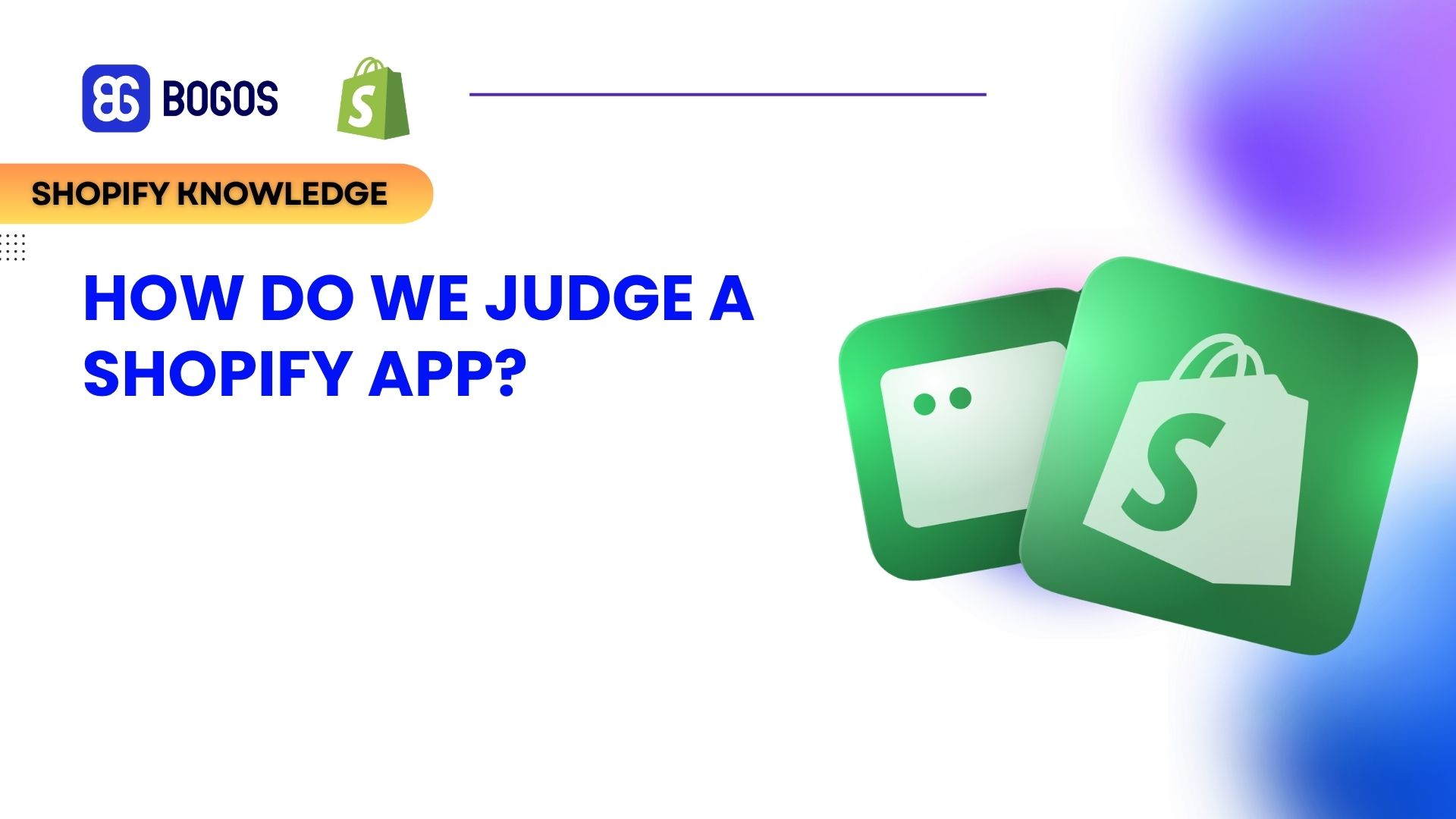 How We Judge a Shopify App: Our Process Explained