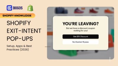 Shopify Exit Intent Popup: Setup, Apps & Best Practices (2026)